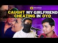 Caught my toxic girlfriend cheatinginoyo with her ex  kissey podcast hindi 