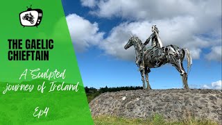 The Gaelic Chieftain | Interview with sculptor Maurice Harron | A Sculpted Journey of Ireland. Ep4