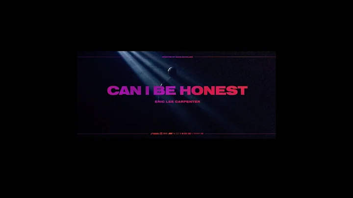 Eric Lee Carpenter - Can I Be Honest (Official Vid...