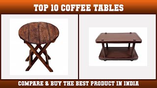 Top 10 Coffee Tables to buy in India 2021 | Price & Review