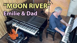 &quot;Moon River&quot; 2 Pianos - Emilie &amp; Dad