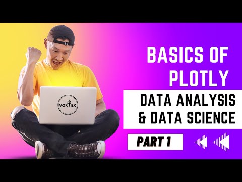 Data Analysis Tutorials | Basic of Plotly for Data Analysis & Data Science | Learning Python| Vortex
