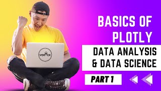 Data Analysis Tutorials | Basic of Plotly for Data Analysis & Data Science | Learning Python| Vortex