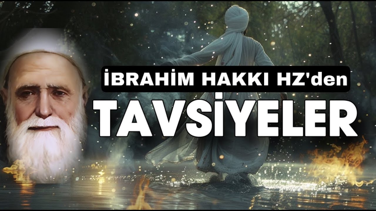 İbrahim Hakkı Hazretleri’nden Altın Öğütler: Hayatınıza Yeni Bir Perspektif Katın!
