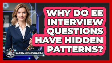 Why Do EE Interview Questions Have Hidden Patterns? - Electrical Engineering Essentials