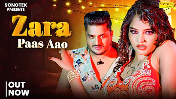 Zara Paas Aao | Aashu Malik | Gitika Mathur  | New Haryanvi Song 2024 | Sonotek Digital