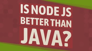 Is node js better than Java?