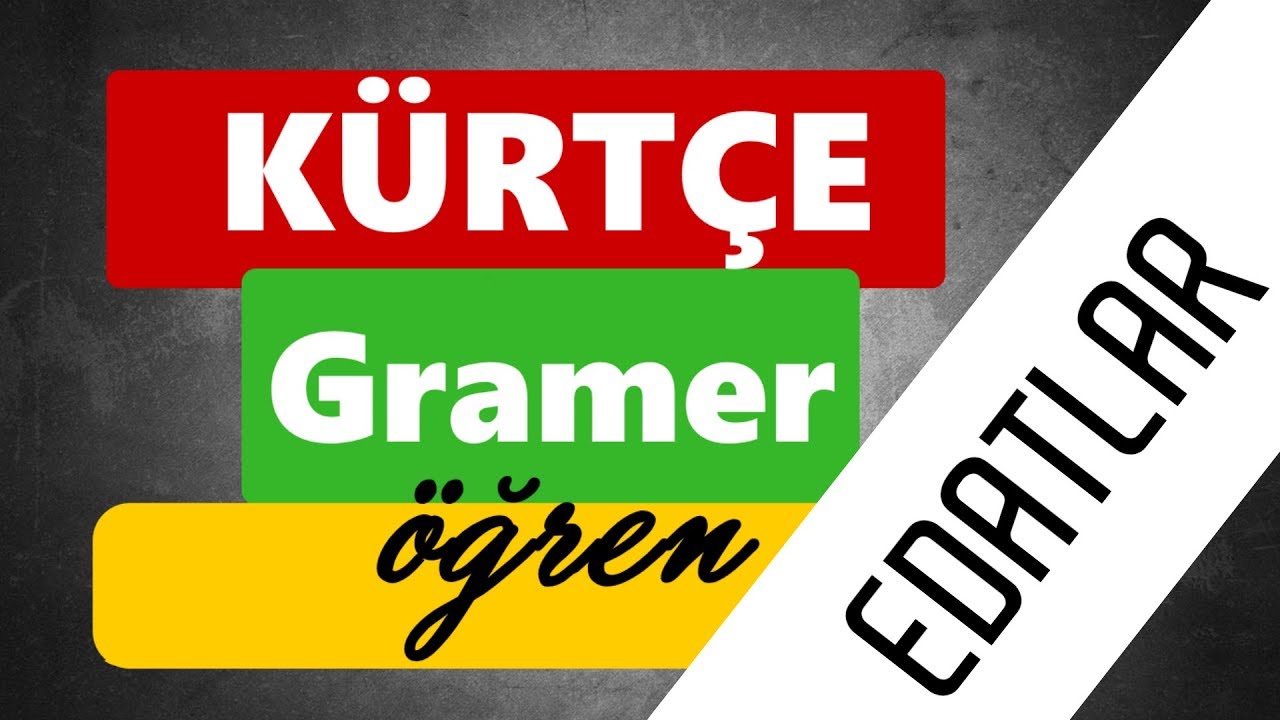 Edatlar -  Kürtçe Gramer Öğren #7 RÊZIMANA ZIMANÊ KURDÎ [Kürtçe Öğreniyorum]