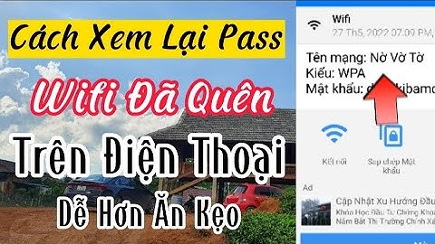 Cách Xem Lại Mật Khẩu Wifi Đã Bị Quên Trên Điện Thoại - Review Forgotten Wifi Password On Your Phone
