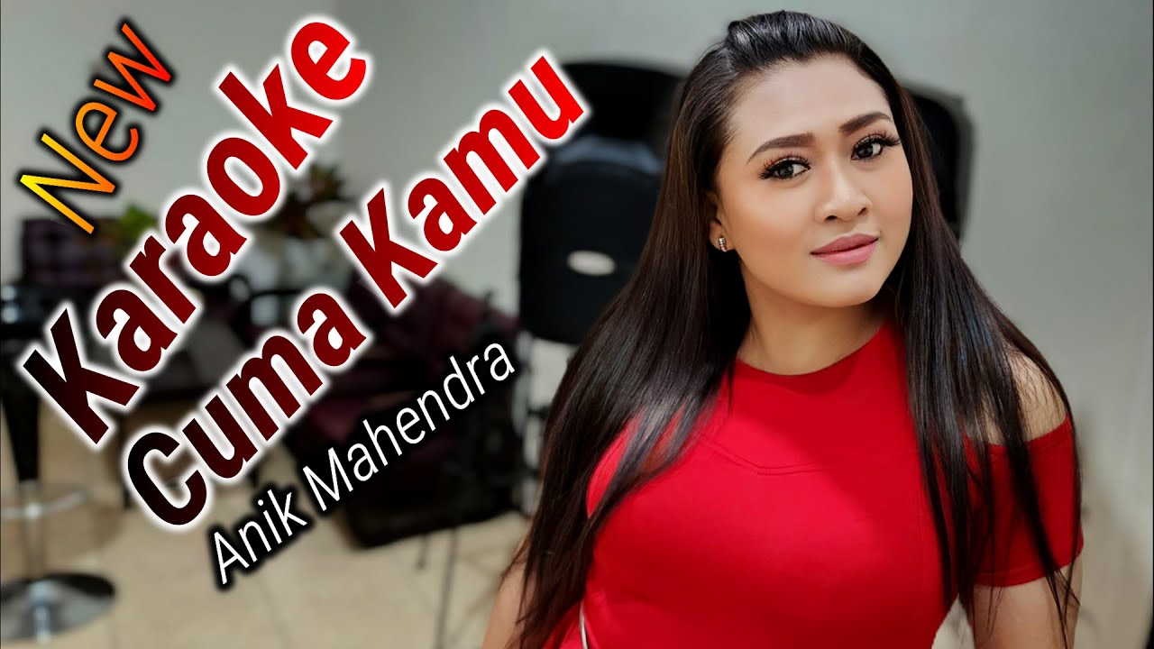 CUMA KAMU KARAOKE DUET ANIK MAHENDRA NEW YouTube