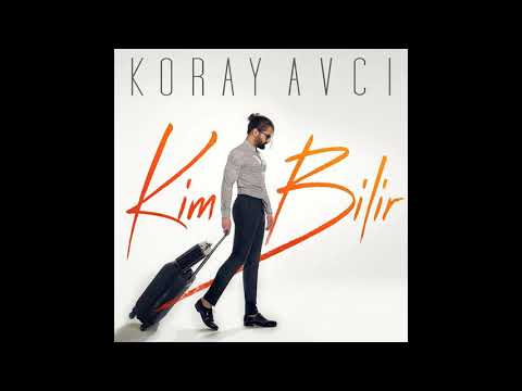 Koray Avcı - Kim Bilir