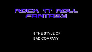 Bad Company - Rock 'N' Roll Fantasy - Karaoke - With Some Backing Vocals