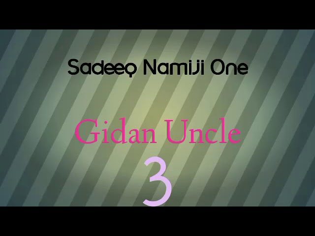 Gidan uncle episode(3) class=