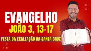 Evangelho João 3, 13-17 Festa Da Exaltação Da Santa Cruz 14092025