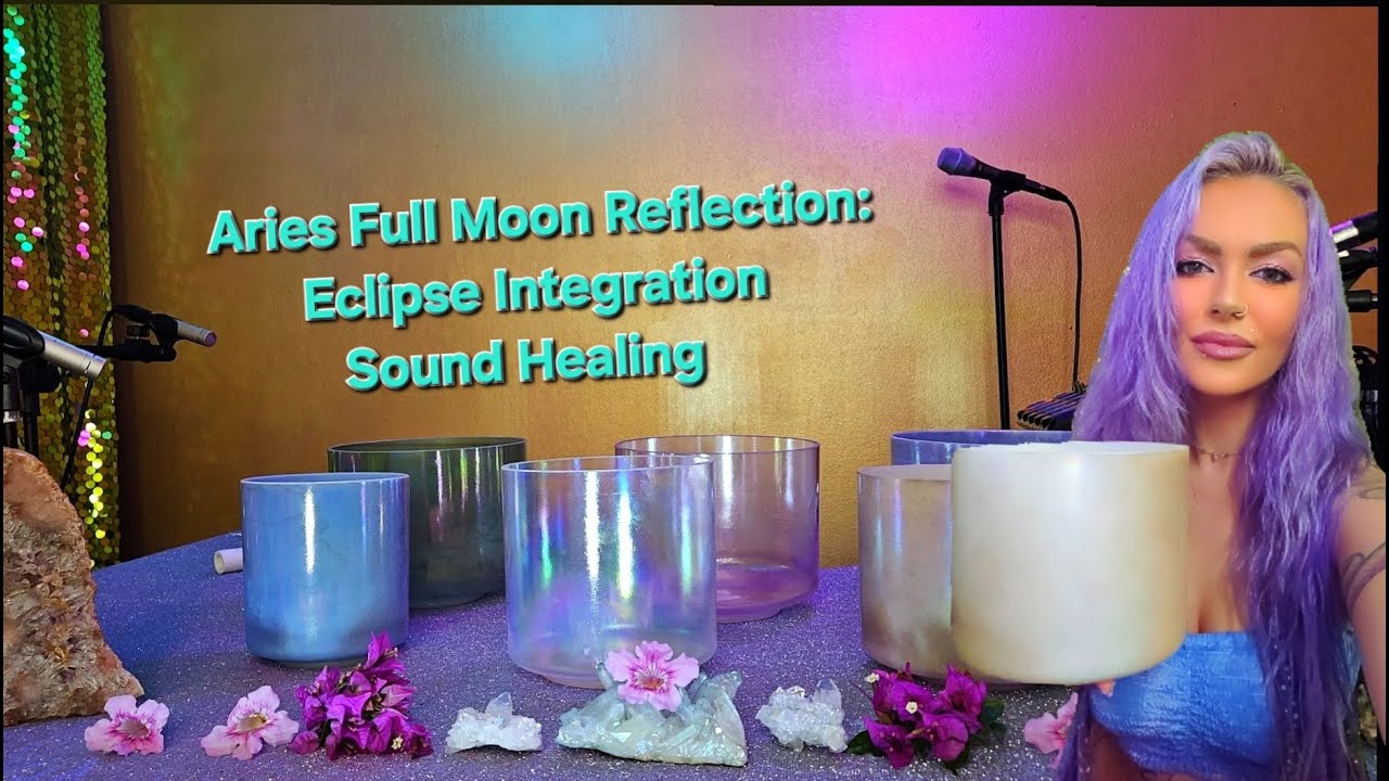Aries Full Moon Reflection: Eclipse Integration Sound Healing - YouTube