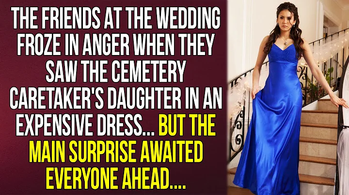 Wedding guests froze in shock when they saw the cemetery keeper's daughter in an expensive dress... - DayDayNews