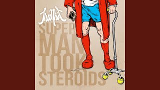 Super Man Took Steroids (feat. Astronautalis)