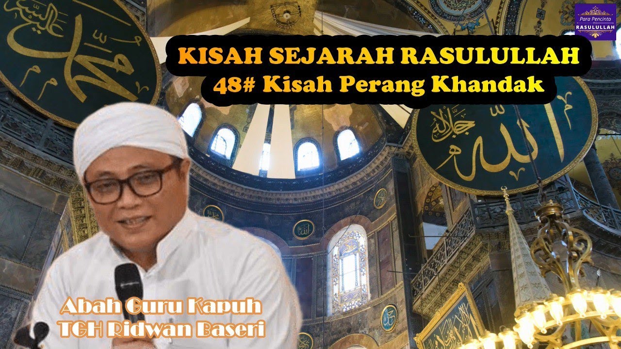 Guru Kapuh (KH Ridwan Baseri)  - #48 Kisah Perang Khandak (Sejarah Rasulullah)