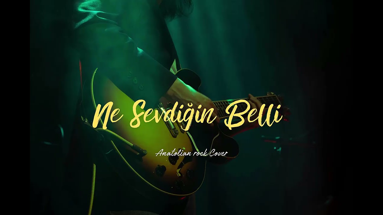 Ne Sevdiğin Belli (Anatolian Rock Cover)