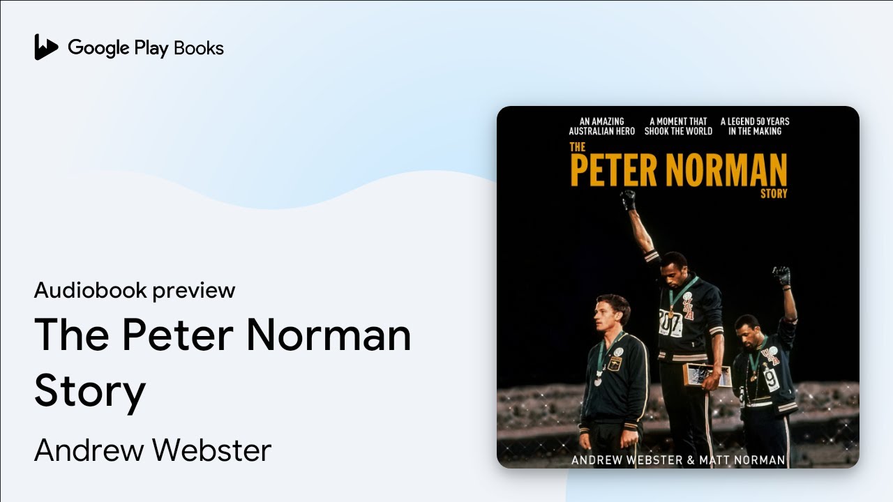 The Peter Norman Story by Andrew Webster · Audiobook preview