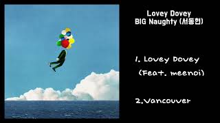BIG Naughty (서동현) - Lovey Dovey