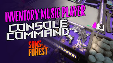 Inventory Music Player, Radio Anywhere, Anytime | Sons of the Forest Guide & Cheats Console Commands