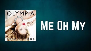 Watch Bryan Ferry Me Oh My video