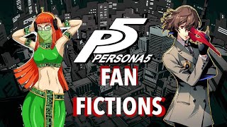 The Wild World of Persona 5 FanFictions - Spectro Heliotic