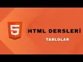 Ders 8) Tablolar | HTML DERSLERİ