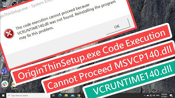 OriginThinSetup.exe Code Execution Cannot Proceed MSVCP140.dll or VCRUNTIME140.dll Was Not Found FIX