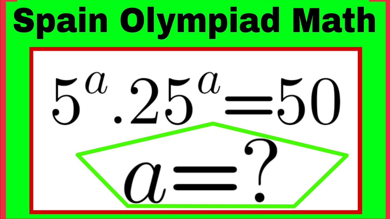 5^a.25^a=50 Spain|A Beautiful algebra Olympiad Maths Question? #maths #algebra #mathematics 
