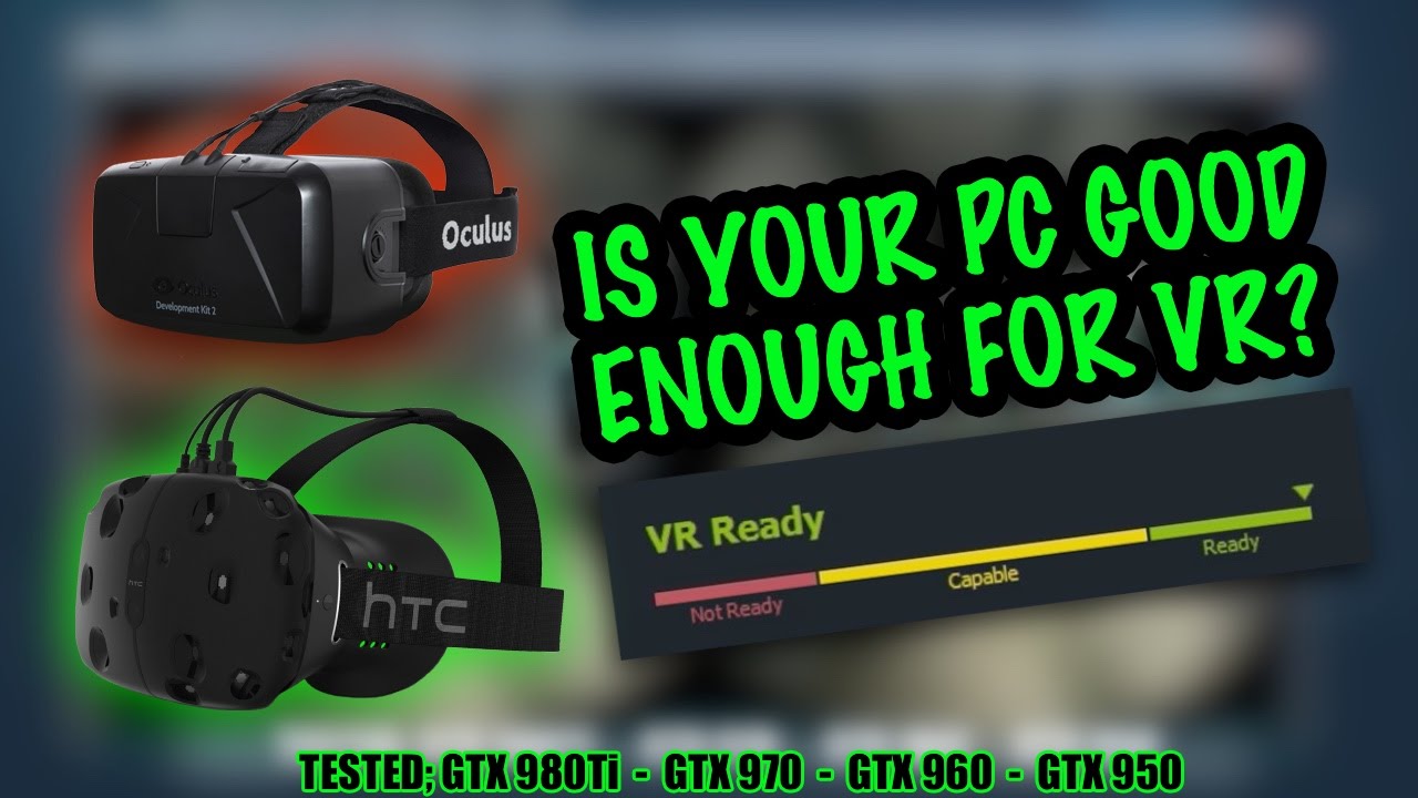 Spild civilisation klæde Is Your PC Good enough for VR? Testing Multiple GPU's - SteamVR Performance  test - YouTube