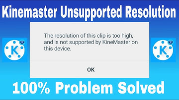 kinemaster unsupported file format problem solve | unsupported resolution kinemaster | KineMaster