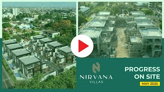 Nirvana Villas Construction Progress Report - May, 2025