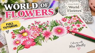 ✨ How I Colored This Beautiful Floral Page | World of Flowers