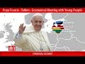 Pope Francis - Tallinn – Ecumenical Meeting with Young People 25092018
