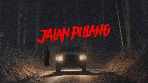 JALAN PULANG FULL MOVIE