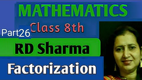 RD Sharma Solutions|Mathematics Class 8th RD Sharma|Factorization|Ex-7.7|CBSE/ICSE|Part-26