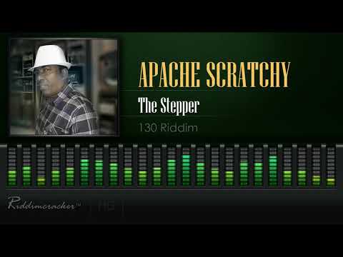 Apache Scratchy - The Stepper (130 Riddim) [HD]