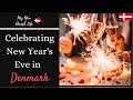 New Year's Eve in Denmark / What to Expect / Expat in Denmark