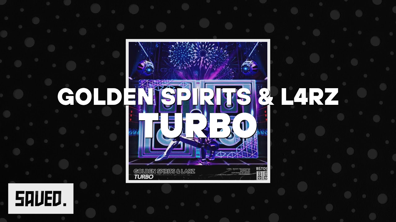 Golden Spirits & L4RZ - Turbo