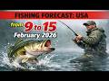 FISHING FORECAST for the USA from 9 February to 15 February 2026: Drop Everything and Go Fishing!