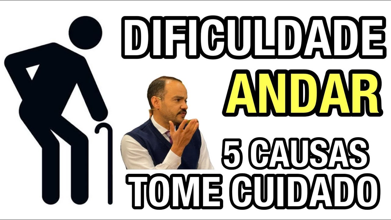 DIFICULDADE PARA ANDAR: CAUSAS, EXAMES E OS TRATAMENTOS