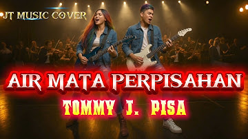 AIR MATA PERPISAHAN [ TOMMY J. PISA ] ROCK VERSION