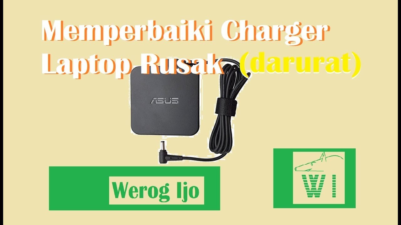 Memperbaiki Charger Laptop Yang Rusak