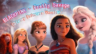 BLACKPINK🖤💗- Pretty Savage (Disney Princess Version👸) /Play On The DISNEY Music