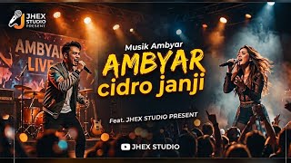 Ambyar ( cidro janji ) || Musik Ambyar