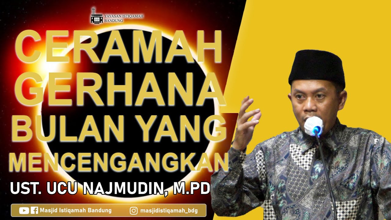 Ceramah Gerhana Bulan Yang Mencengangkan ||| USTADZ UCU NAJMUDIN, M. Pd