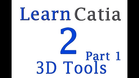 Learn catia V5 Tutorials for beginners V5 : 3D tools part1