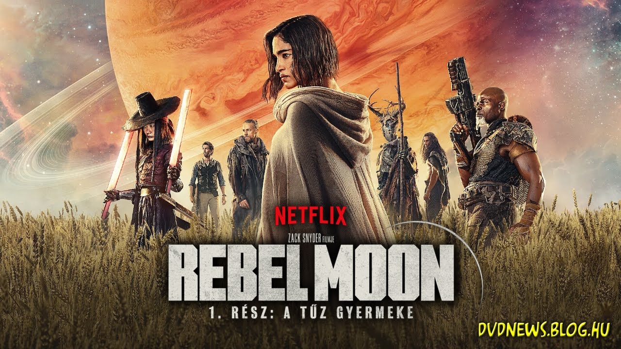 Rebel Moon - 1. rész: A tűz gyermeke (Rebel Moon - Part 1: A Child of ...